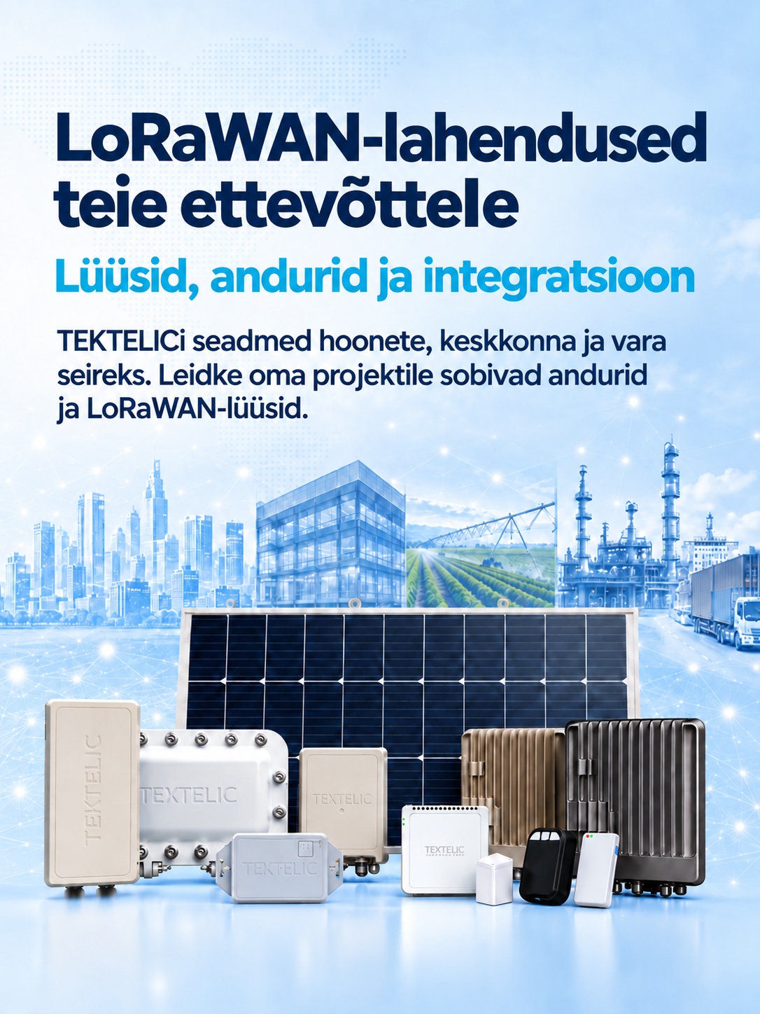 TEKTELIC Eestis — LoRaWAN-lahendused teie ettevõttele: lüüsid, andurid ja integratsioon — tektelic.ee