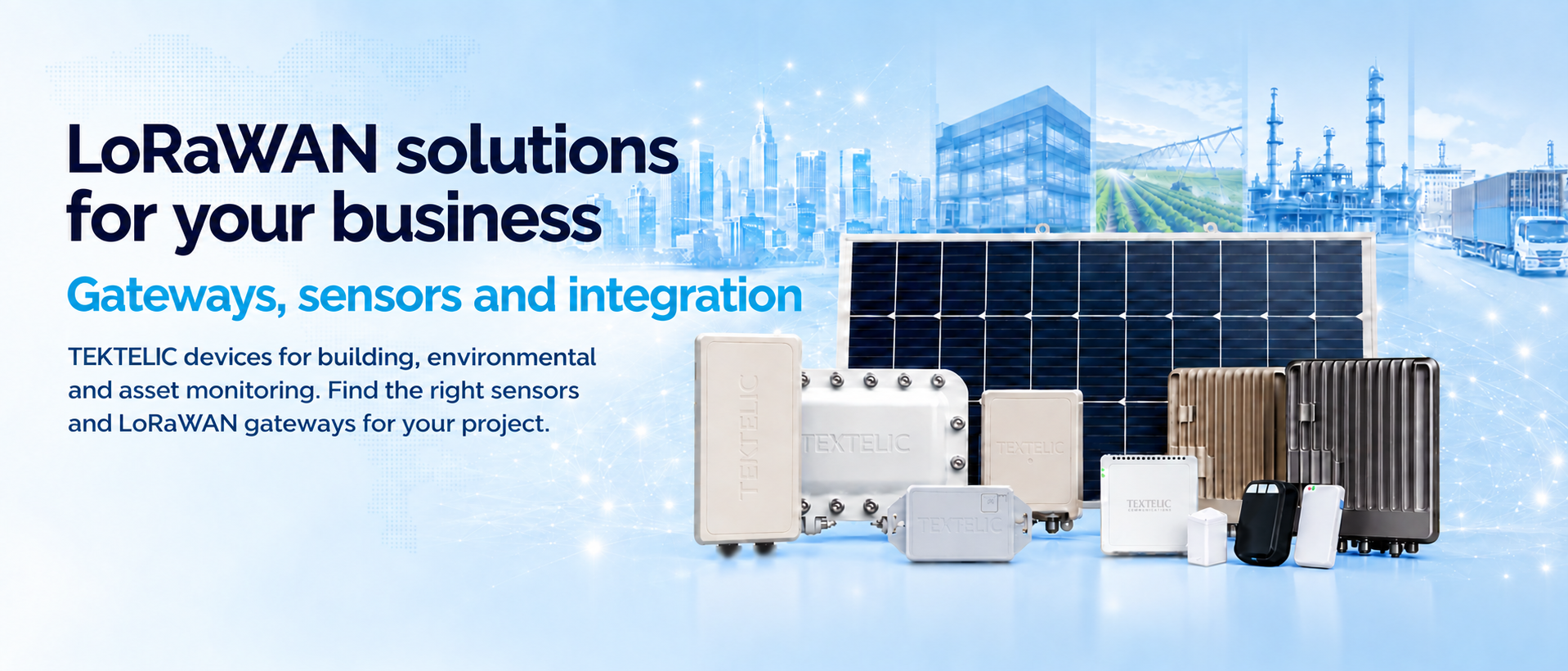 TEKTELIC — LoRaWAN solutions for your business: gateways, sensors and integration — tektelic.com