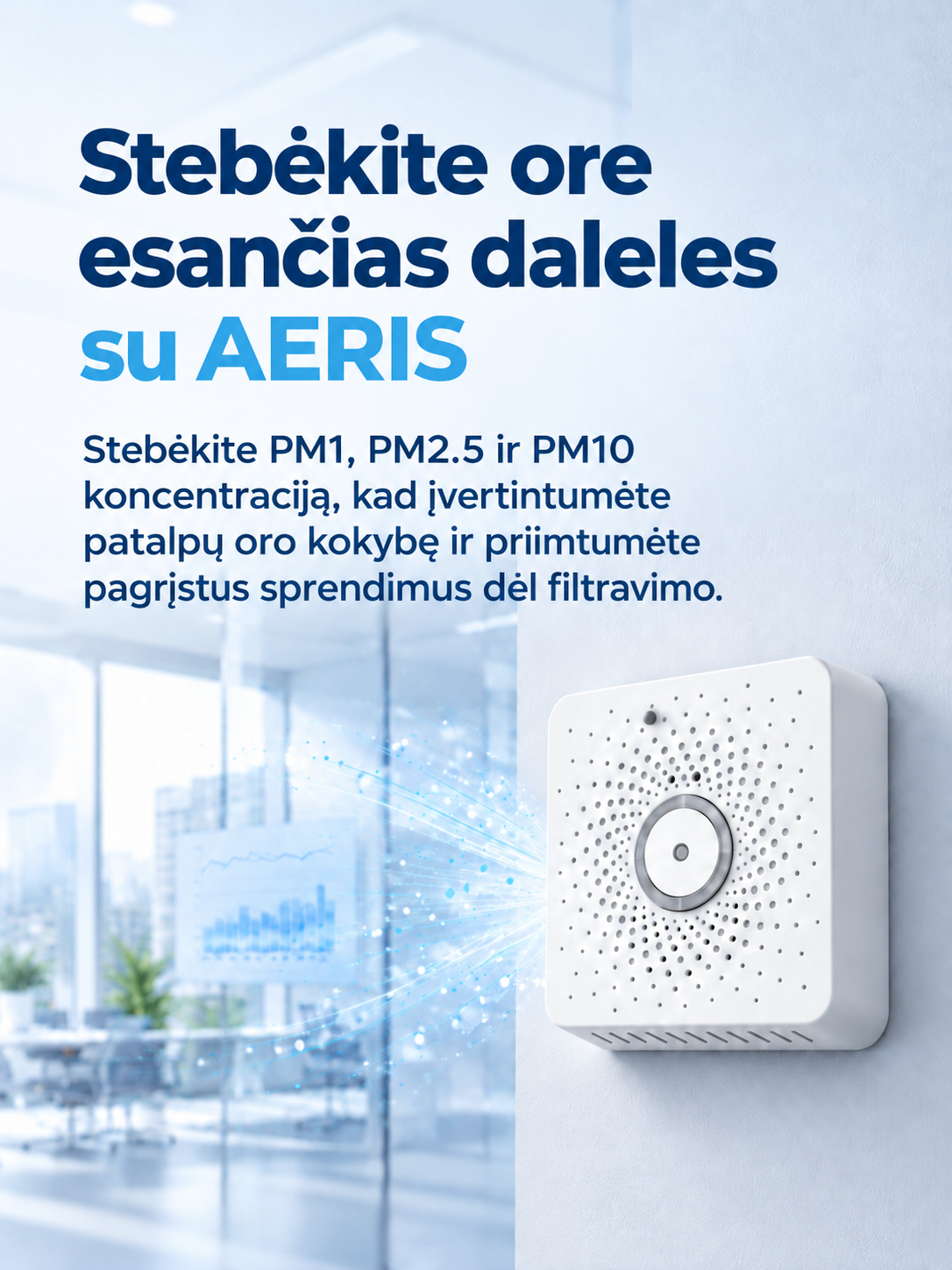 TEKTELIC AERIS — stebėkite ore esančias daleles (PM1, PM2.5, PM10) patalpų oro kokybei vertinti — tektelic.lt