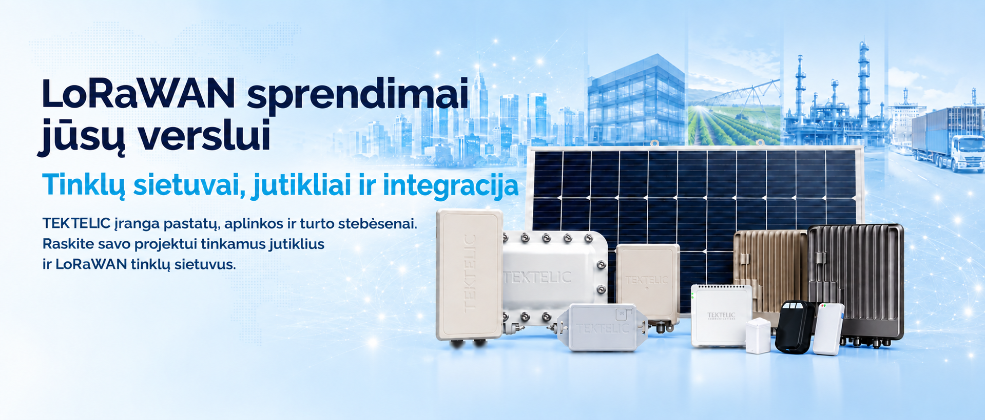 TEKTELIC Lietuvoje — LoRaWAN sprendimai jūsų verslui: tinklų sietuvai, jutikliai ir integracija — tektelic.lt