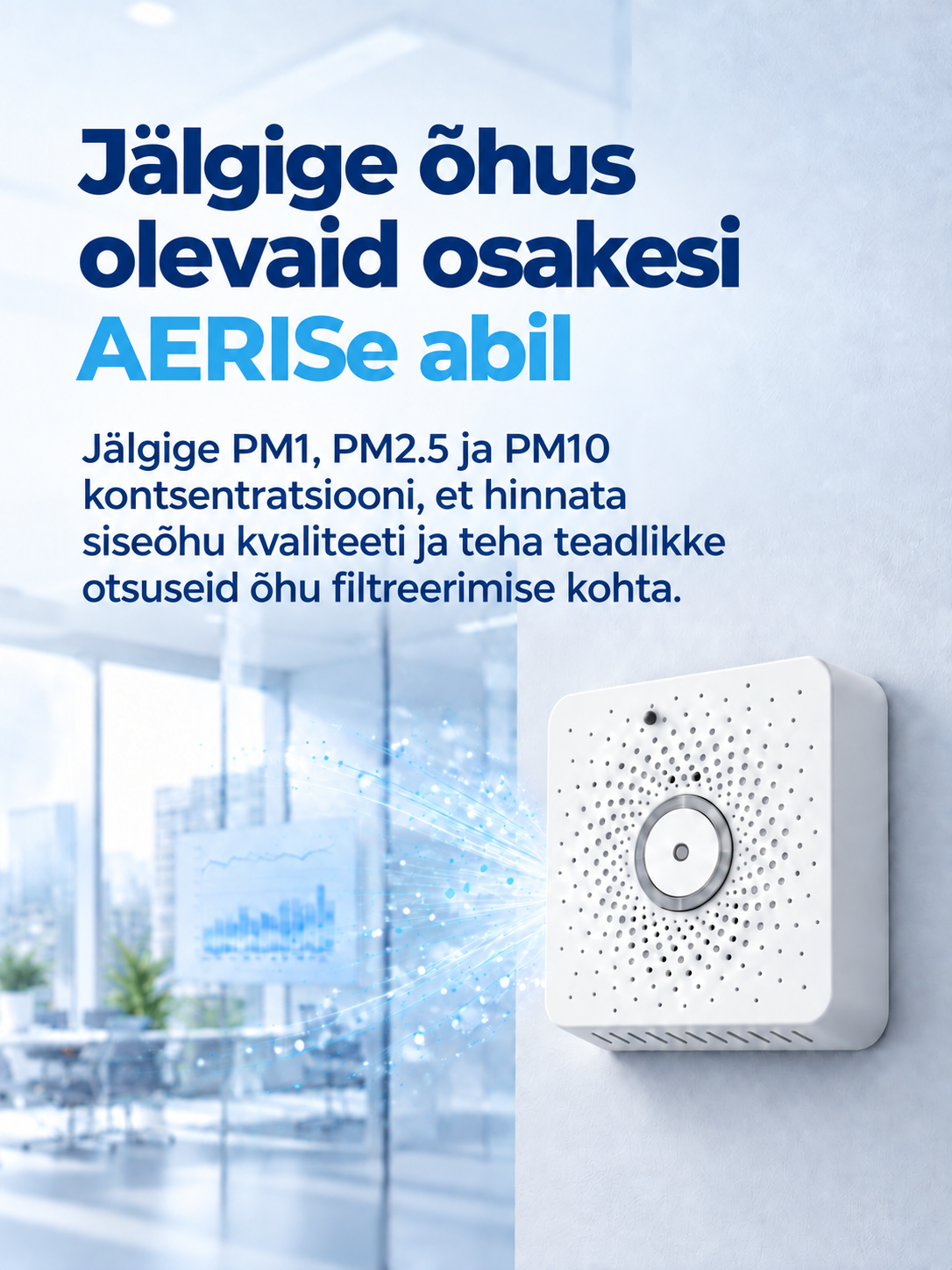 TEKTELIC AERIS — jälgige õhus olevaid osakesi (PM1, PM2.5, PM10) siseõhu kvaliteedi hindamiseks — tektelic.ee