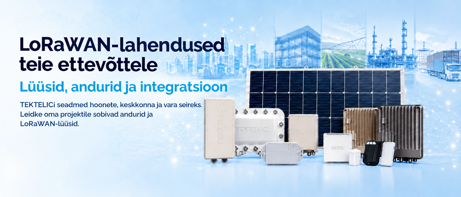 TEKTELIC Eestis — LoRaWAN-lahendused teie ettevõttele: lüüsid, andurid ja integratsioon — tektelic.ee