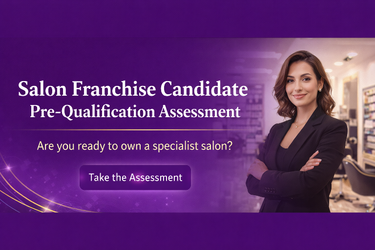 Salon Franchise Candidate Pre-Qualification Assessment - Are you ready to own a specialist salon? Take the Assessment